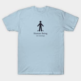 Human Being in Training (light) T-Shirt